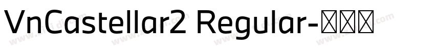 VnCastellar2 Regular字体转换 VnCastellar2 Regular字体转换